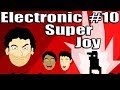 Electronic Super Joy Part 10: Sideways Nutsuroodles