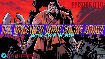 The Unnamed Indie Comic Show! | 010 | Fire Power + East of West