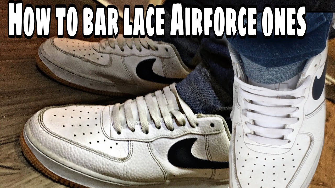 HOW TO BAR LACE AIR FORCE ONES - YouTube