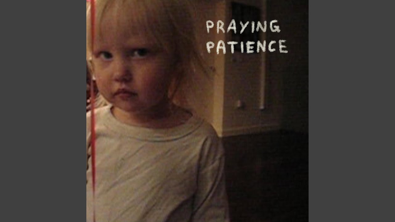 Watch Praying Patience on YouTube Watch Praying Patience on YouTube