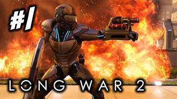 XCOM 2 - Long War 2 (Commander Difficulty) - Part 1 (Finding Our Feet)
