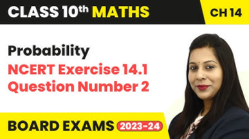Probability - NCERT Exercise 14.1 Question 2 | Class 10 Maths Chapter 13 | CBSE 2024-25