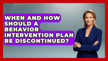 When And How Should A Behavior Intervention Plan Be Discontinued? - Aspiring Teacher Guide