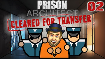 SETTING UP TRANSFER RULES! - Prison Architect Cleared For Transfer Gameplay - 02 - Let