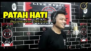 PATAH HATI - GUYONWATON  | Cover by Thomas Aditya