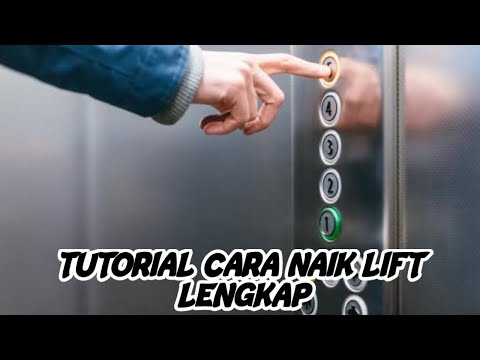 TUTORIAL CARA NAIK LIFT LENGKAP