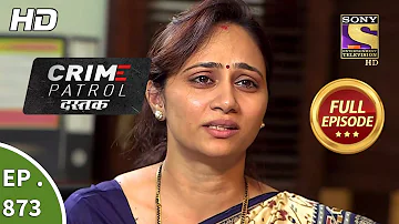 Crime Patrol Dastak - Ep 873 - Full Episode - 27th September, 2018