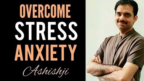 How to overcome fear & stress || Ashish Shukla from Deep Knowledge