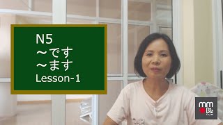 Mm biz online
learning⇩http://learning.mm-biz.com/----------------------------------------japanese
n5 ですます lesson-1 myanmar languagemm co.,ltd