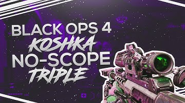 KOSHKA NO-SCOPE TRIPLE!?! [BO4 Highlights]