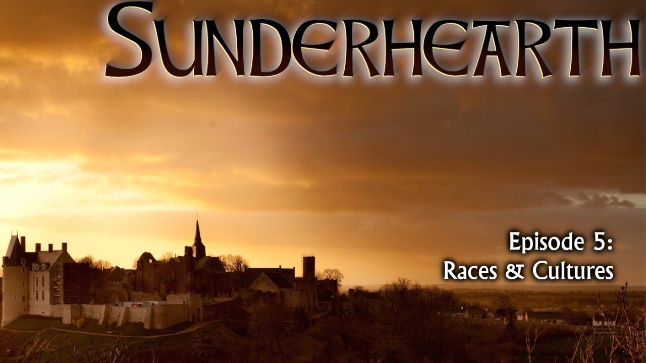 Sunderhearth: Episode 5 (Races & Cultures)