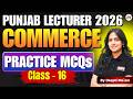 Punjab Lecturer Cadre Commerce 2026 🔥 Practice MCQs | Class-16 | By Deepti Ma'am | Gyanm Punjab