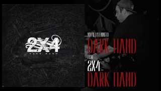 2X4 - Dark Hand