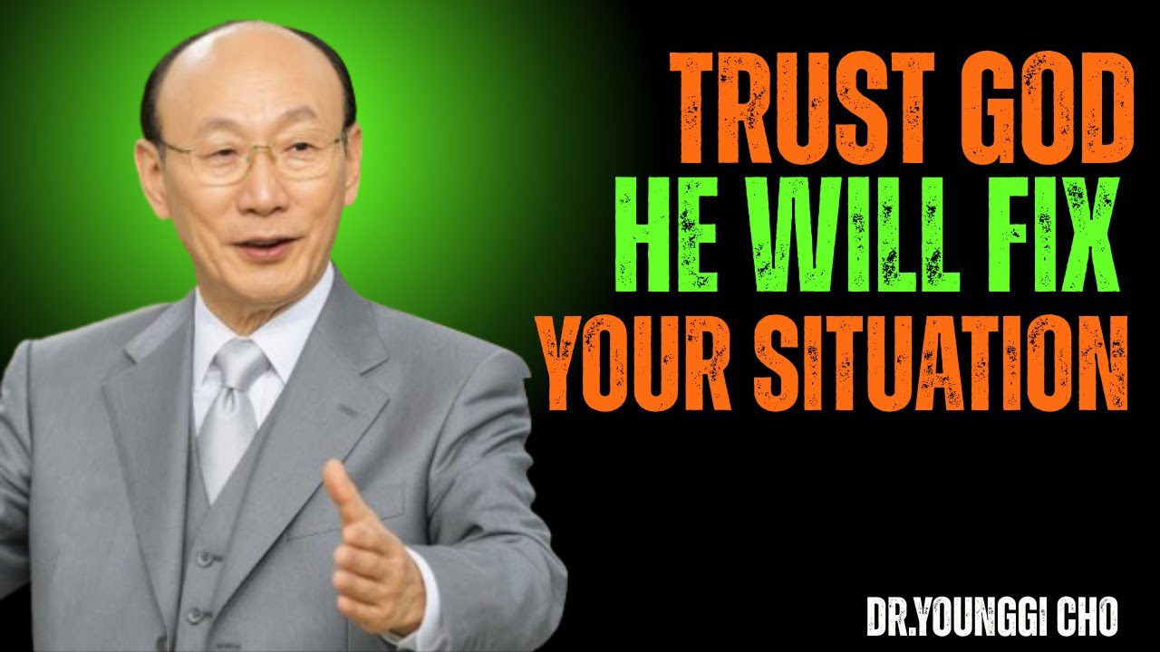 Don’t Worry — God Is About to Turn Everything Around for You | Dr. David Yonggi Cho