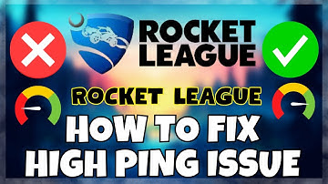 Rocket league – How to Fix High Ping Issue (2023) Working  ✅