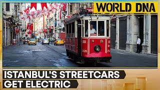 Istanbul's century-old streetcars get an electric makeover | WION World DNA