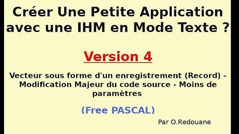 Comment créer une Application avec une IHM en Mode Text ? Free PASCAL (Version 04)