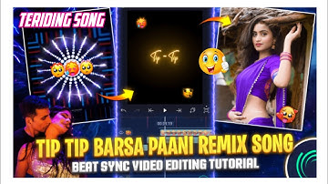 😍Tip Tip Barsa Pani 💯Dj Song Editing In 🥀Alight Motion Beat Sync Shake Effcet 😇Status Video Editing🔥