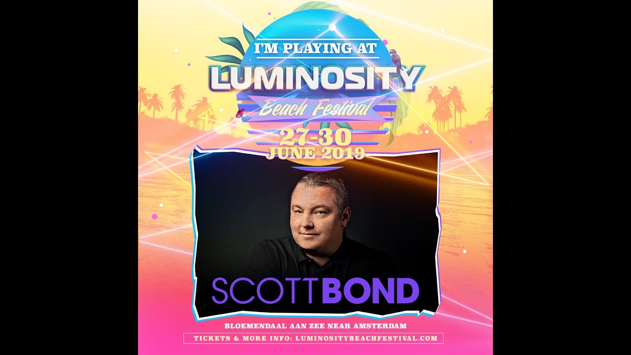 Scott Bond [FULL SET] Luminosity Beach Festival 28062019 YouTube