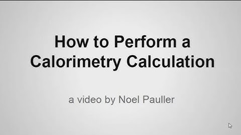 How to Complete a Calorimetry Calculation - Mr Pauller