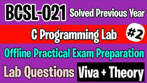 BCSL-021 Lab Questions Answer  | Bcsl21 practical exam questions | bcsl21 viva questions - BCA IGNOU