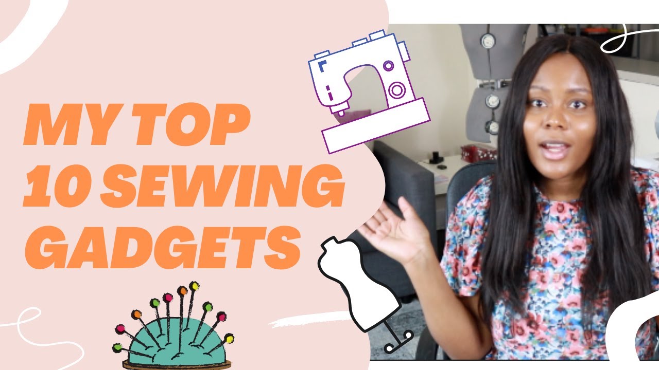 MY TOP 10 SEWING TOOLS/GADGETS! 