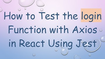 How to Test the login Function with Axios in React Using Jest