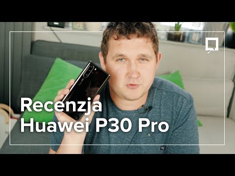 CAŁA PRAWDA o HUAWEI P30 Pro. Nie jest idealny, ale i tak najlepszy