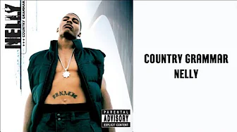 Country Grammar (Hot Shit) - Nelly (Explicit) Country Grammar (Hot Shit) - Nelly (Explicit)