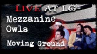 Mezzanine Owls- Moving Ground