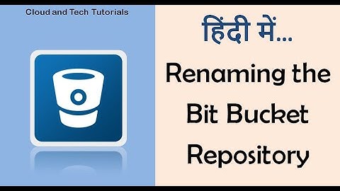 Renaming the Bit Bucket Repository (Hindi) | Cloud and tech Tutorials