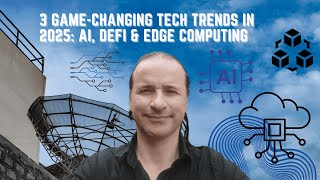 3 Game-Changing Tech Trends in 2025: AI, DeFi & Edge Computing Content