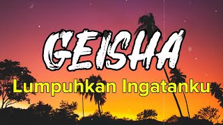 Geisha  - Lumpuhkan Ingatanku  Lirik