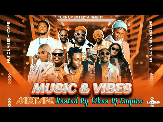MUSIC & VIBES MIXTAPE 2023 Hosted By Vibes Dj Empire [ft Shallipopi, Asake, Seyi Vibez, Spyro, Kcee] class=