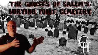 The Ghosts of Salem's Burying Point Cemetery
