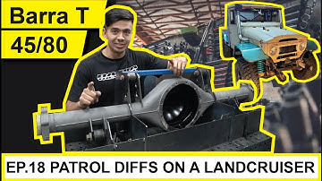 CUSTOM NISSAN PATROL DIFFS ON MY BARRA LANDCRUISER - Barra T FJ 45/ 80 series Ep. #18
