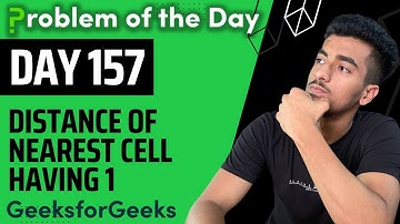 Day 157 - Distance of nearest cell having 1 | BFS | GFG POTD 6 Dec