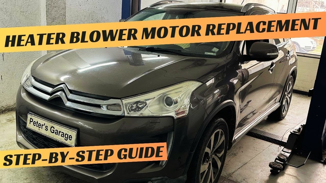 Citroen C4 Aircross Heater Blower Motor replacement