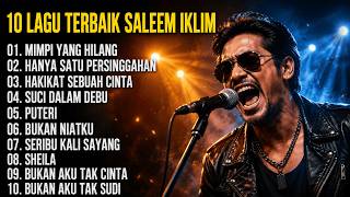 10 LAGU SALEEM IKLIM TERBAIK [Full Album]│Lagu Nostalgia Malaysia