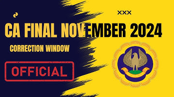 Official Announcement BY ICAI | CA final November 2024 Correction window |Correction window CA final