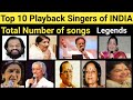 Top 10 singers of india  top 10 singers of all time  total number of songs sung by top singers