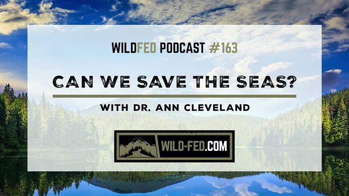 Can We Save The Seas? with Dr. Ann Cleveland  Wild...