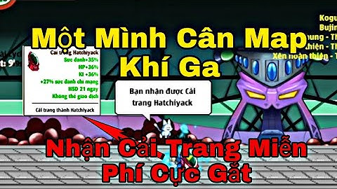 Ngọc Rồng Online | Một Mình Cân Map Khí Ga ... Nhận Cải Trang Miễn Phí Cực Gắt
