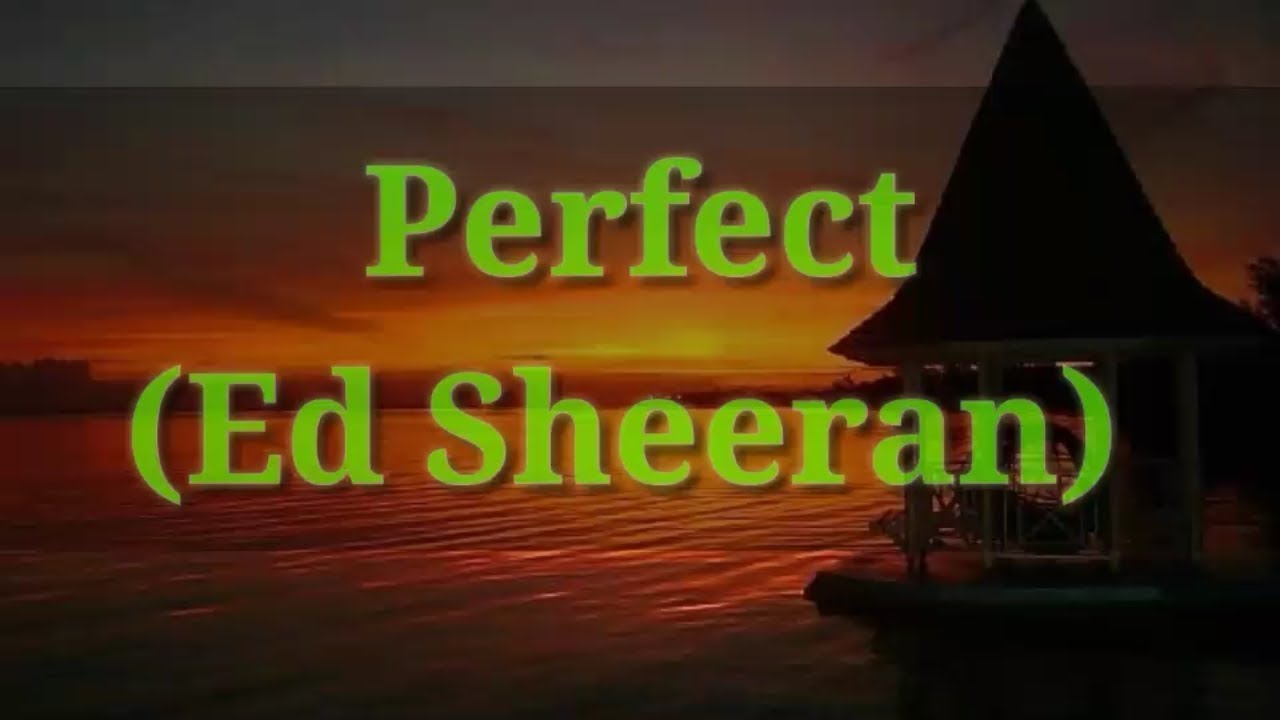 Perfect by Ed Sheeran || LIRIK - YouTube