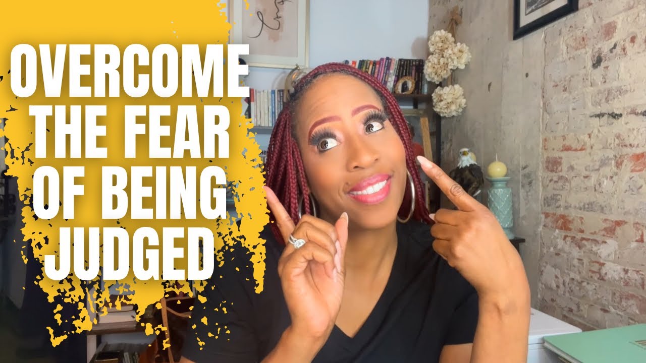 How To Overcome The Fear Of Being Judged - YouTube