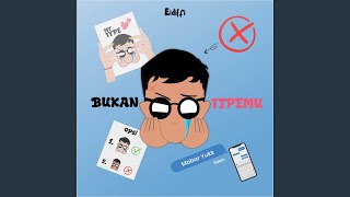 Bukan Tipemu - Eidilfi