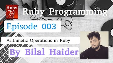 Ruby programming S1EP003 - Arithmetic Operations in Ruby