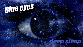 get blue eyes deep sleep, focus music, meditation music, healing and calm music 1 hour