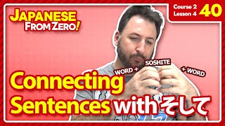 Connecting sentences with SOSHITE - Japanese From Zero! Video 40