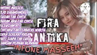 INFONE MASSEEH [ FIRA CANTIKA FULL ALBUM TERBARU